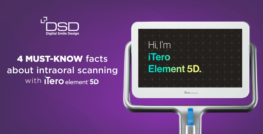 4 must-know facts about intraoral scanning with iTero Element 5D