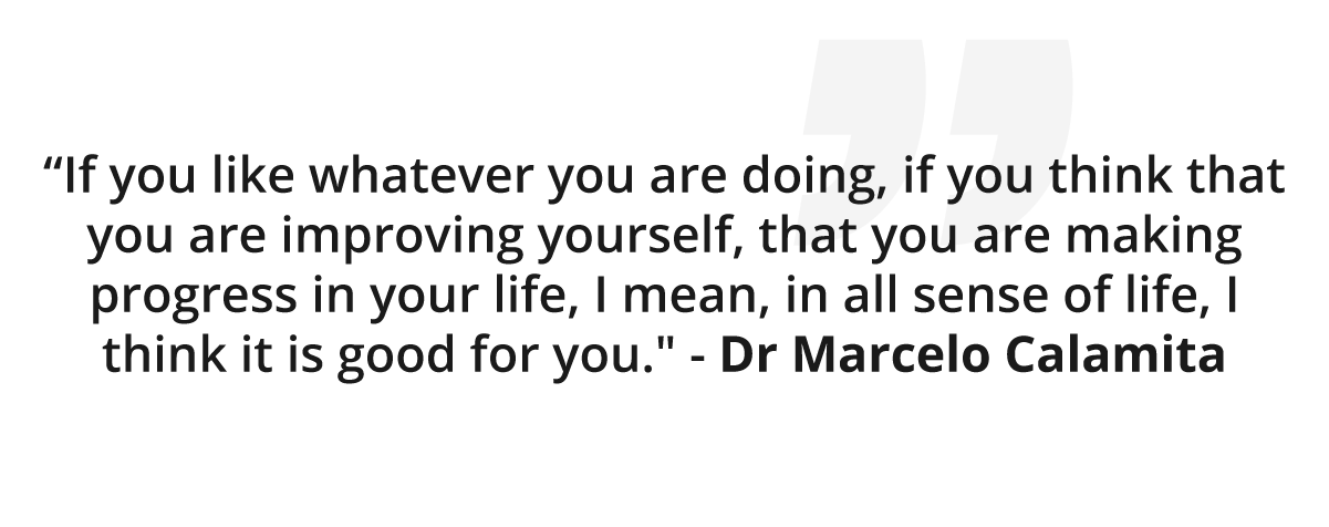 Dr Marcelo Calamita Progression Quote