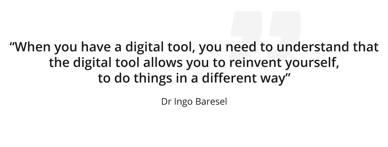 'When you have a digital tool, you need to understand that the digital tool allows you to reinvent yourself, to do things in a different way'